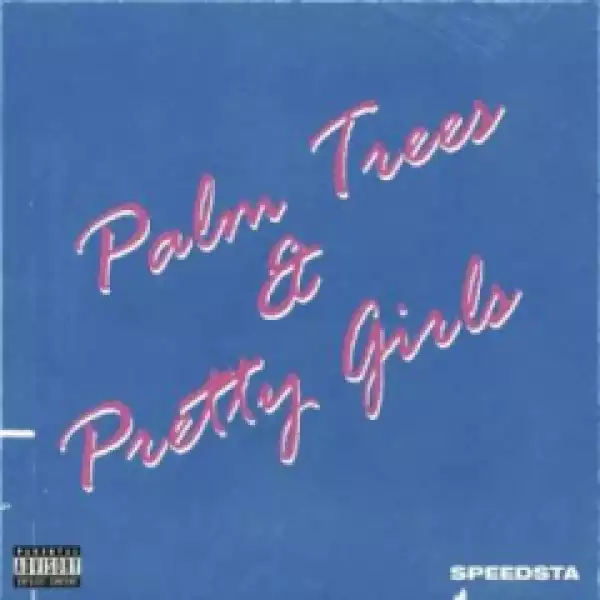 Palm Trees &  Pretty Girls BY DJ Speedsta